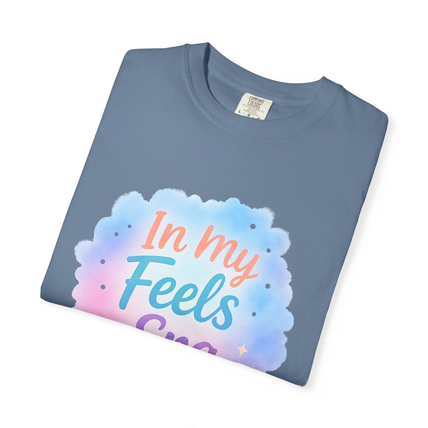 In My Feels Era Affirmation Tee – Soft Pastel Self-Love Shirt