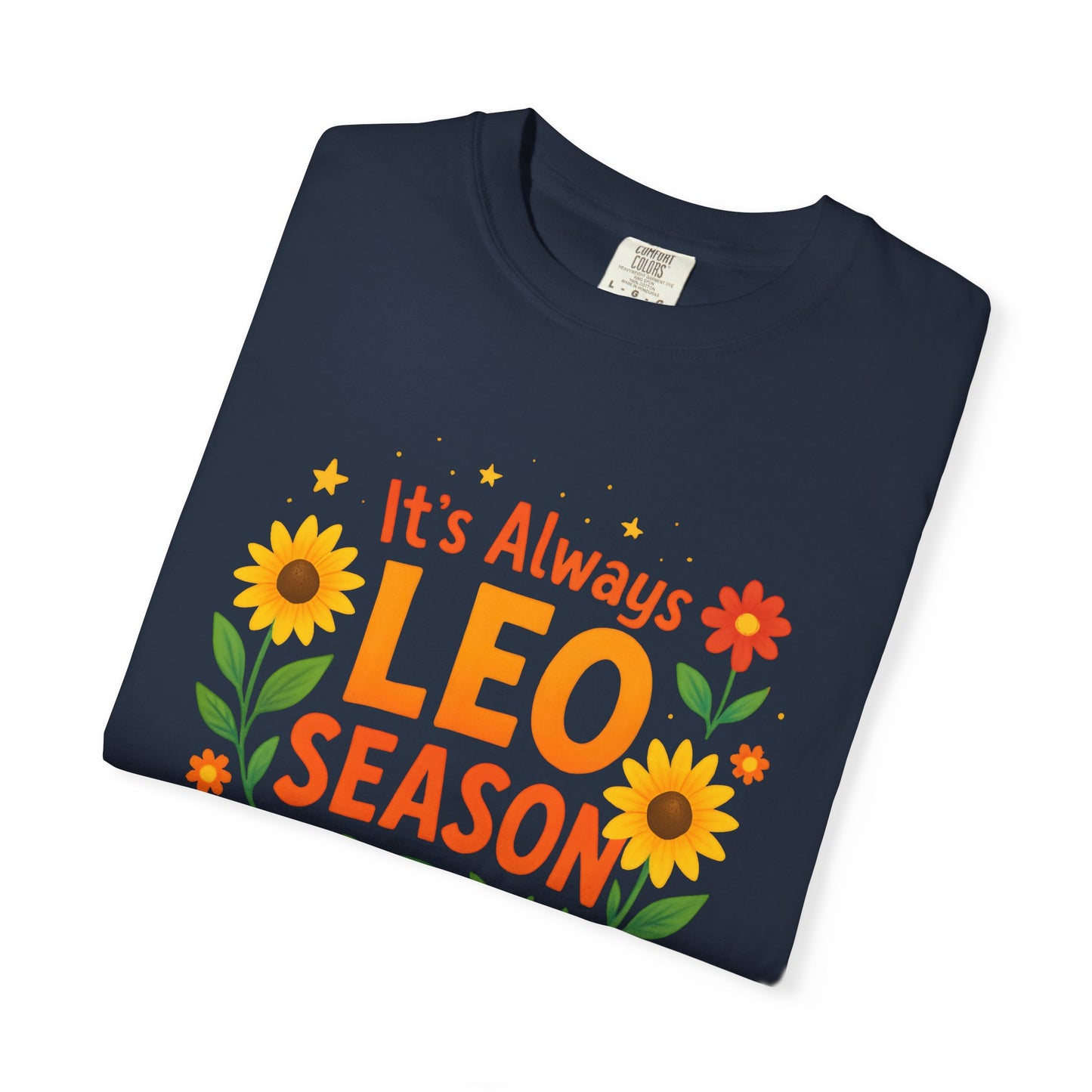 It’s Always Leo Season – Colorful Sunflower Aesthetic Tee