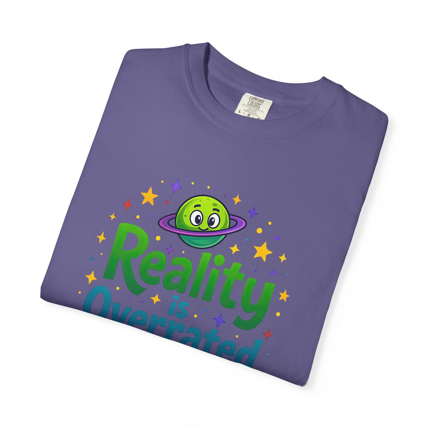 Reality Is Overrated - Funny Alien Graphic Tee