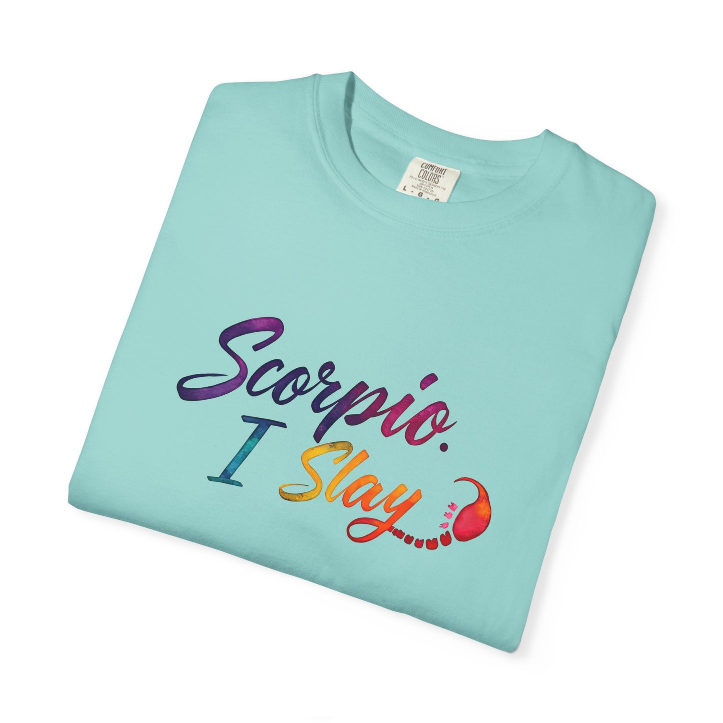 Scorpio I Slay Multicolor Tee – Wicked and Vibrant Zodiac Shirt