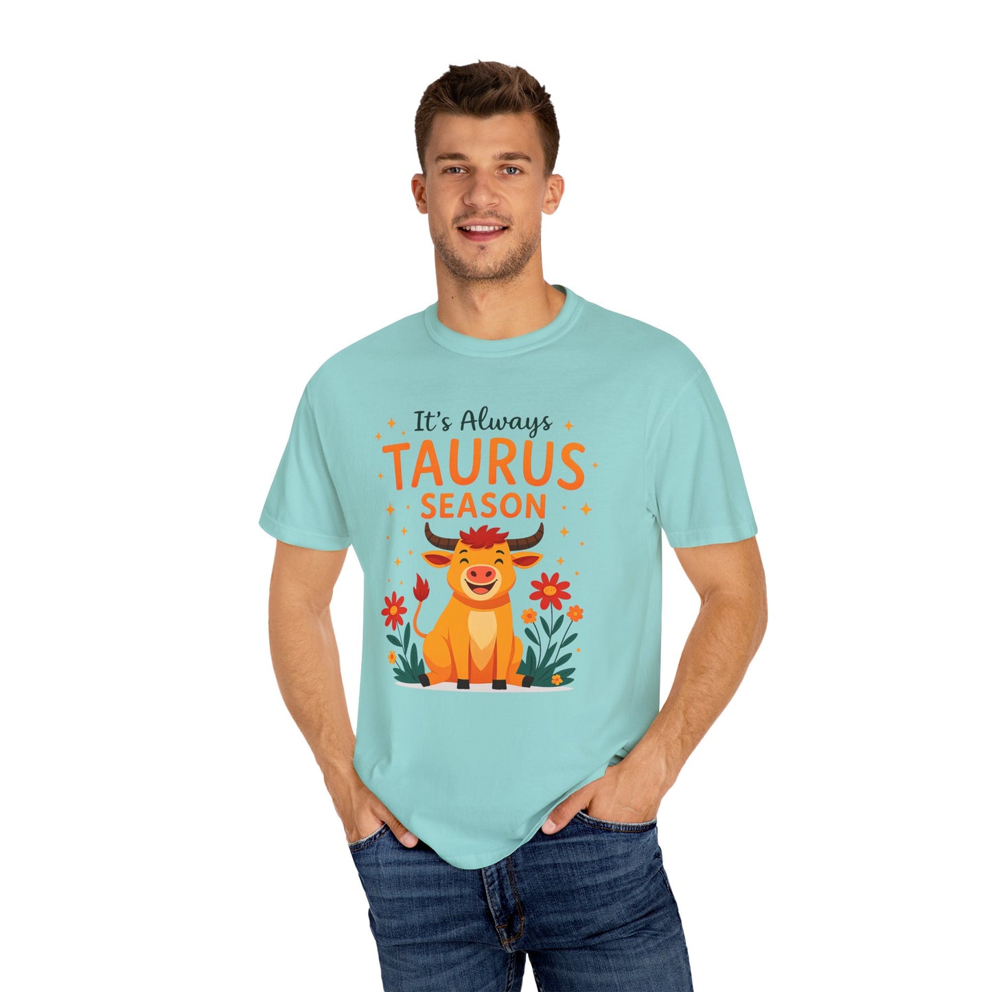 It’s Always Taurus Season Funny Tee – Zodiac Humor Shirt