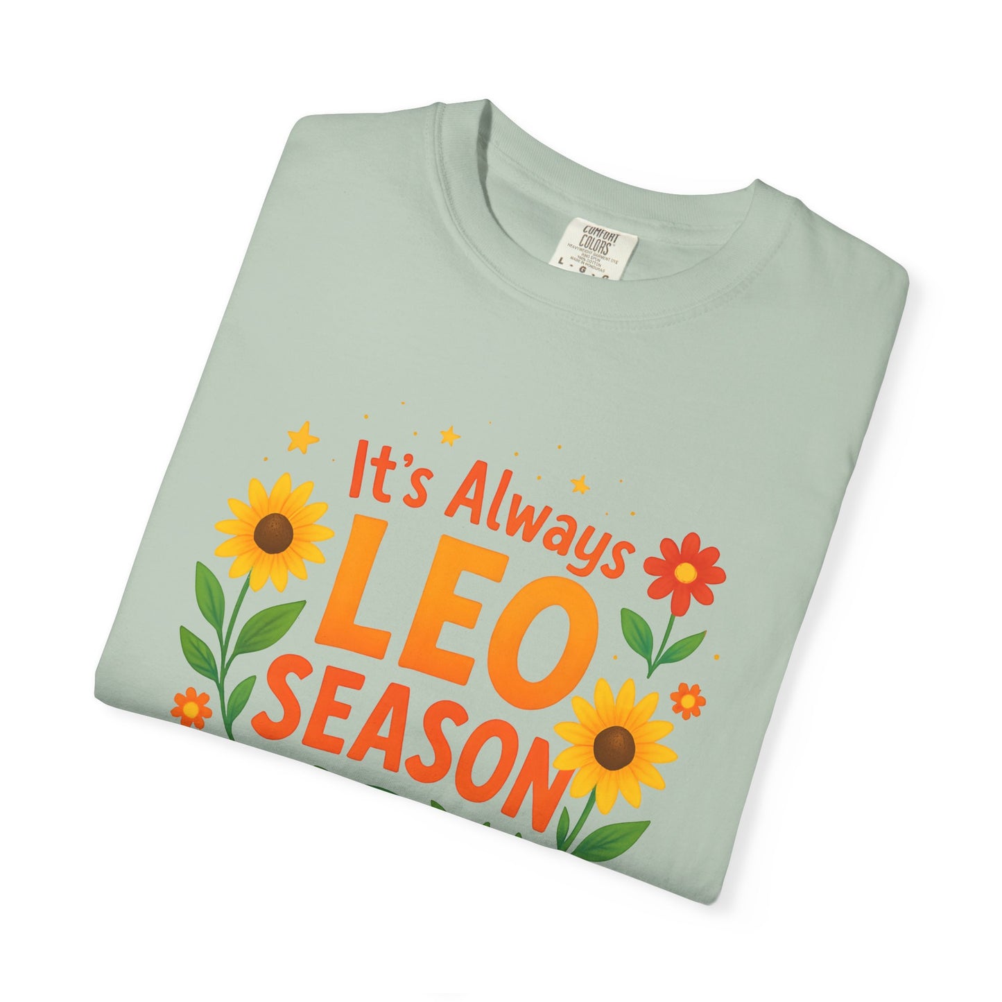 It’s Always Leo Season – Colorful Sunflower Aesthetic Tee
