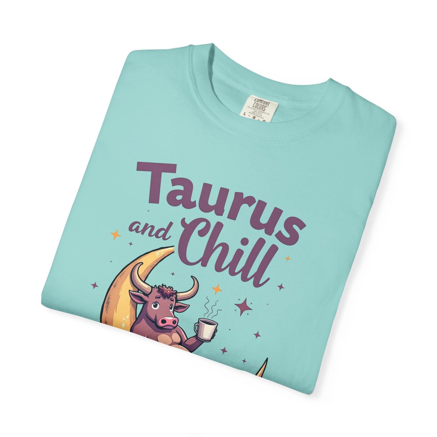 Taurus and Chill – Funny Zodiac Lounge Tee