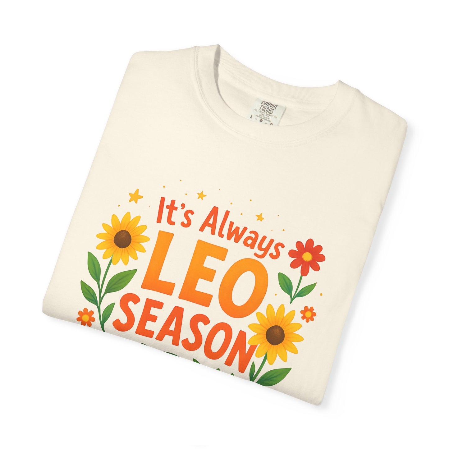 It’s Always Leo Season – Colorful Sunflower Aesthetic Tee