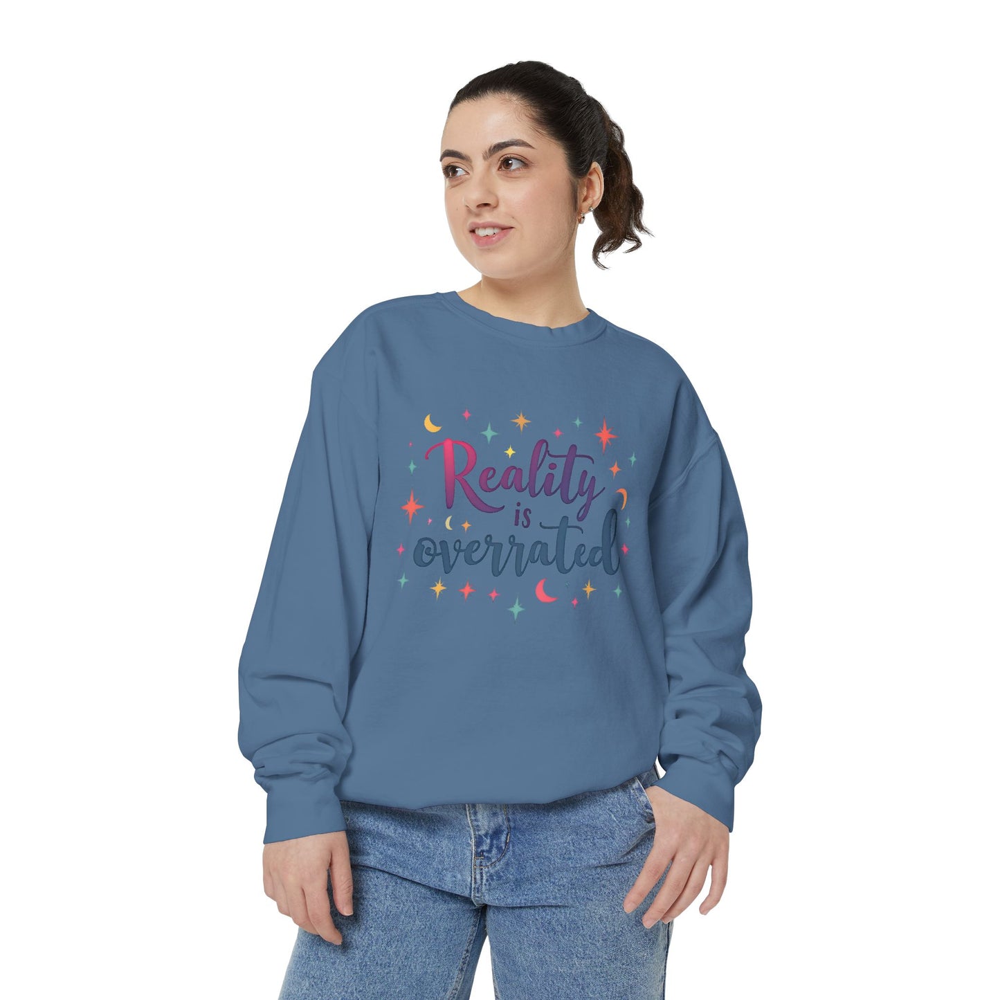 Reality Is Overrated Sweatshirt – Cosmic Star Coloful Pullover