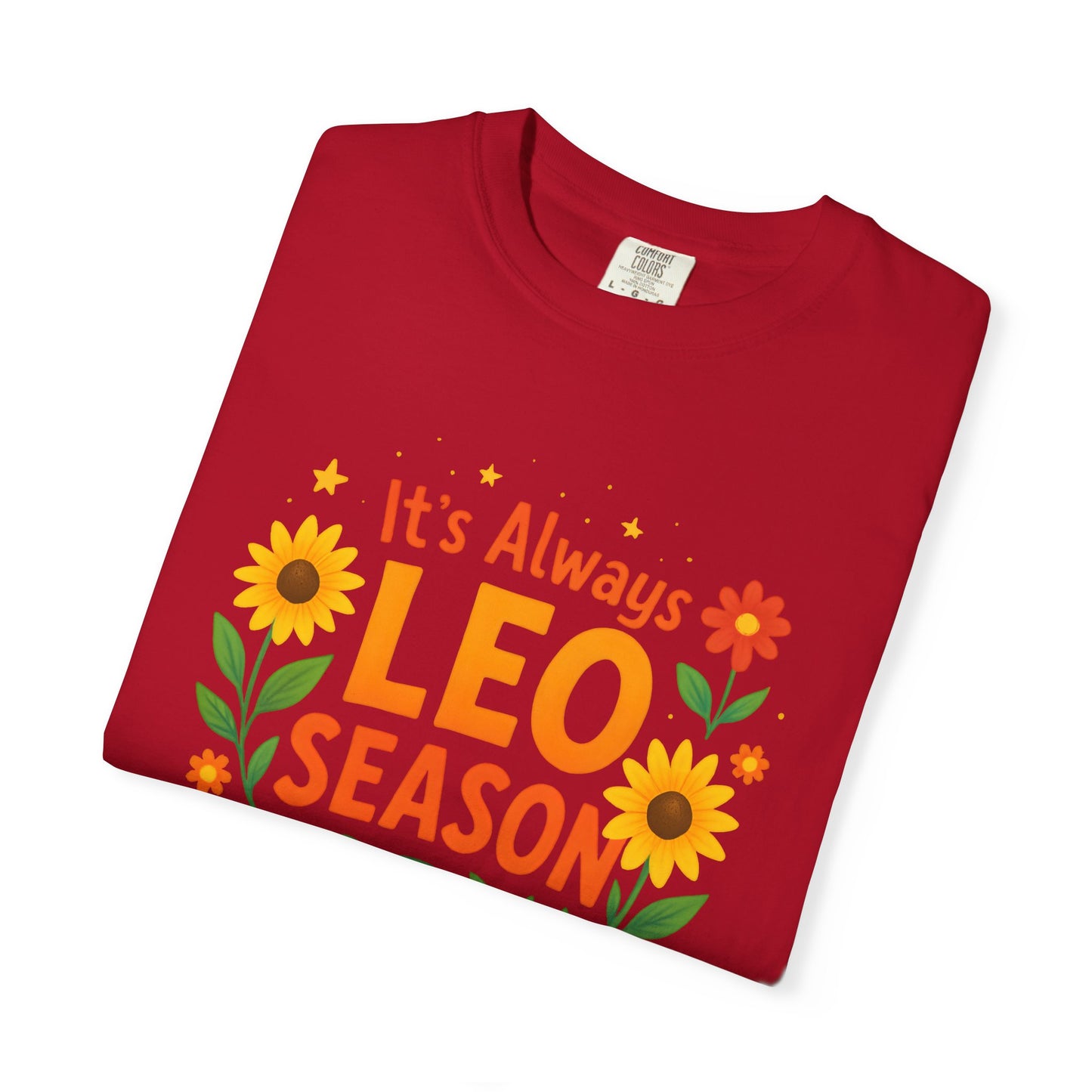 It’s Always Leo Season – Colorful Sunflower Aesthetic Tee