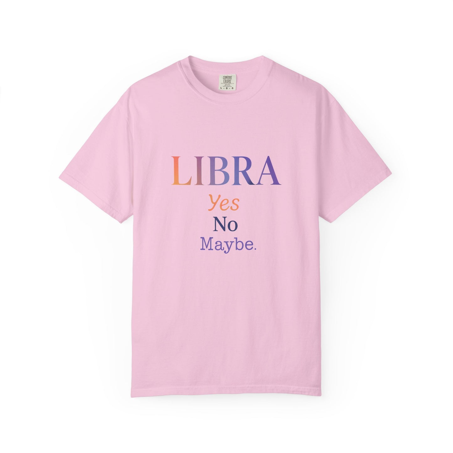 Libra Yes No Maybe – Colorful Tee Zodiac Shirt