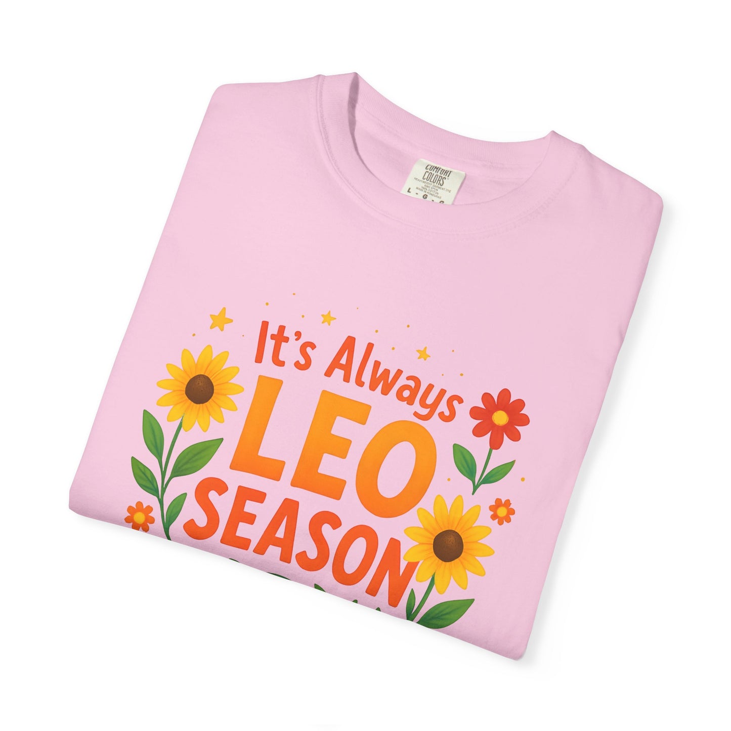 It’s Always Leo Season – Colorful Sunflower Aesthetic Tee