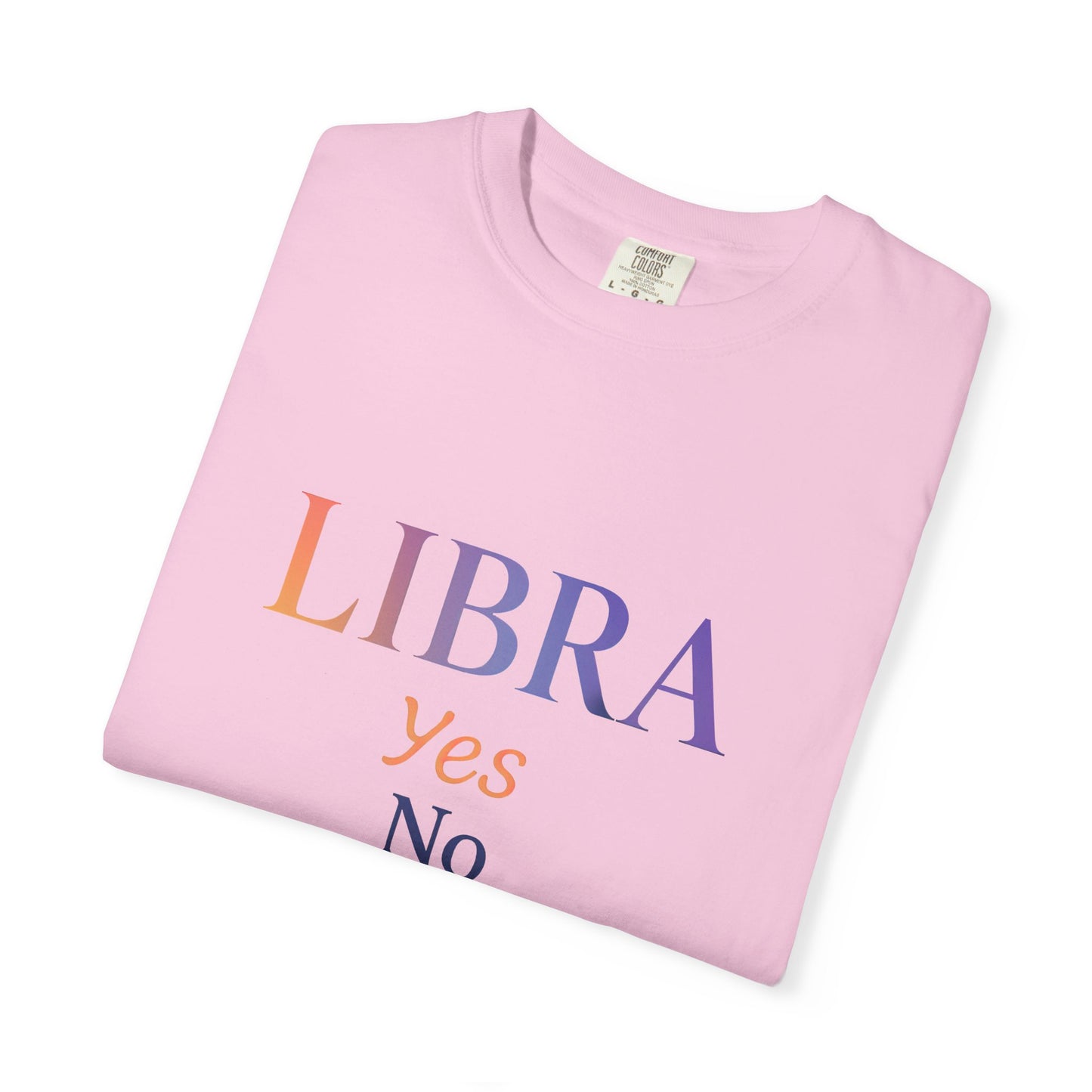 Libra Yes No Maybe – Colorful Tee Zodiac Shirt