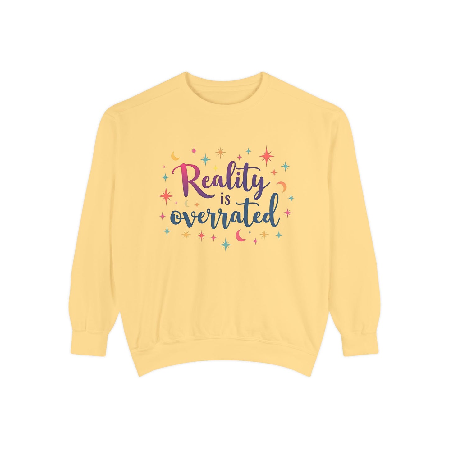 Reality Is Overrated Sweatshirt – Cosmic Star Coloful Pullover