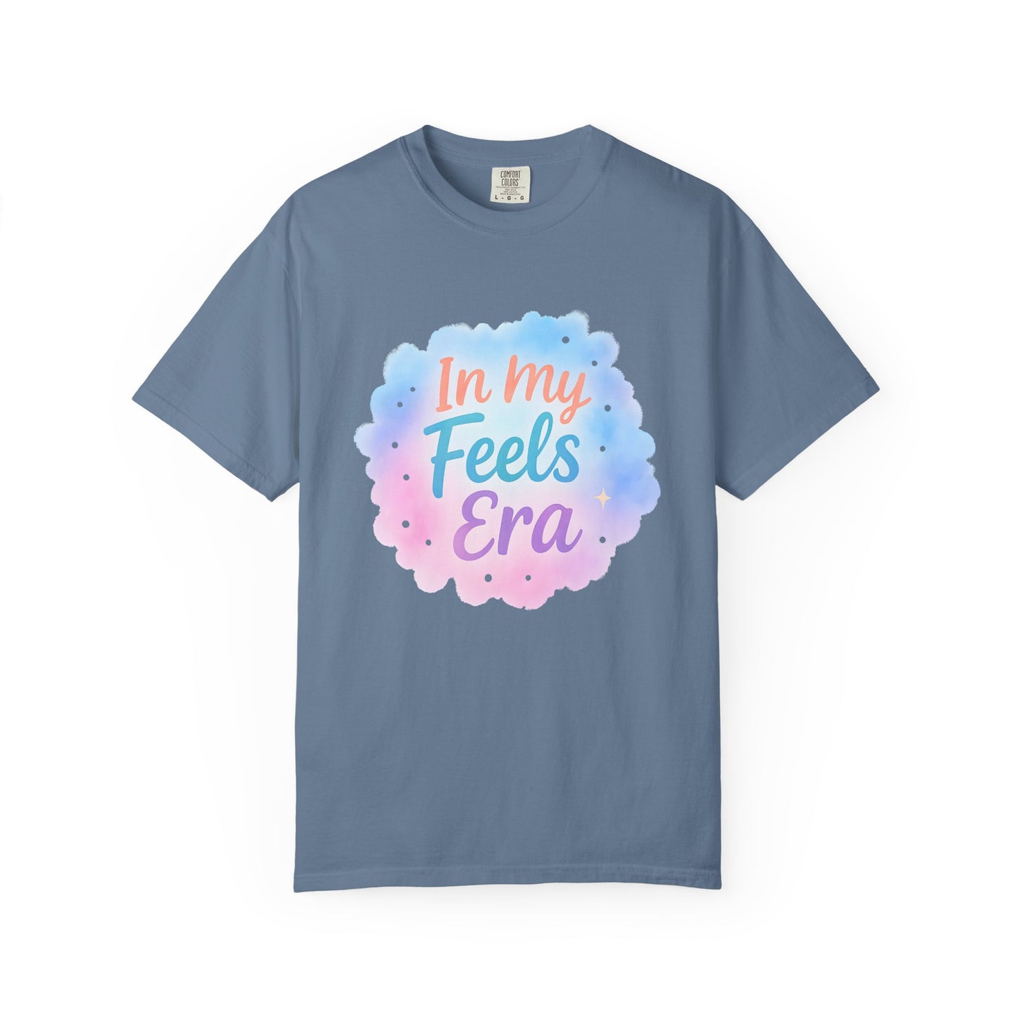 In My Feels Era Affirmation Tee – Soft Pastel Self-Love Shirt
