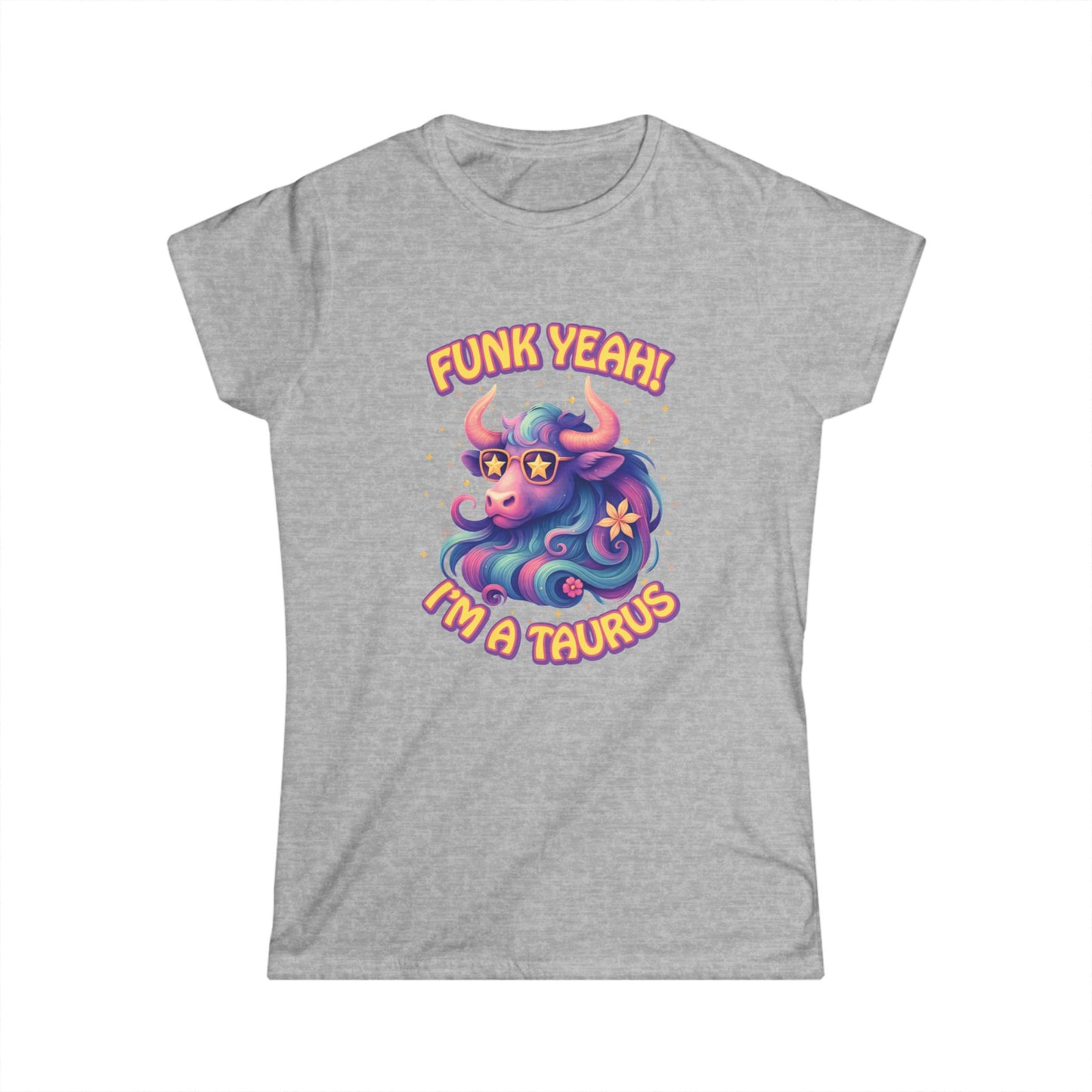 Funk Yeah Taurus Women’s Softstyle Tee – Empowering Retro Zodiac Shirt