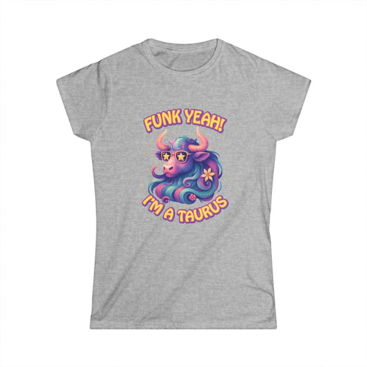 Funk Yeah Taurus Women’s Softstyle Tee – Empowering Retro Zodiac Shirt