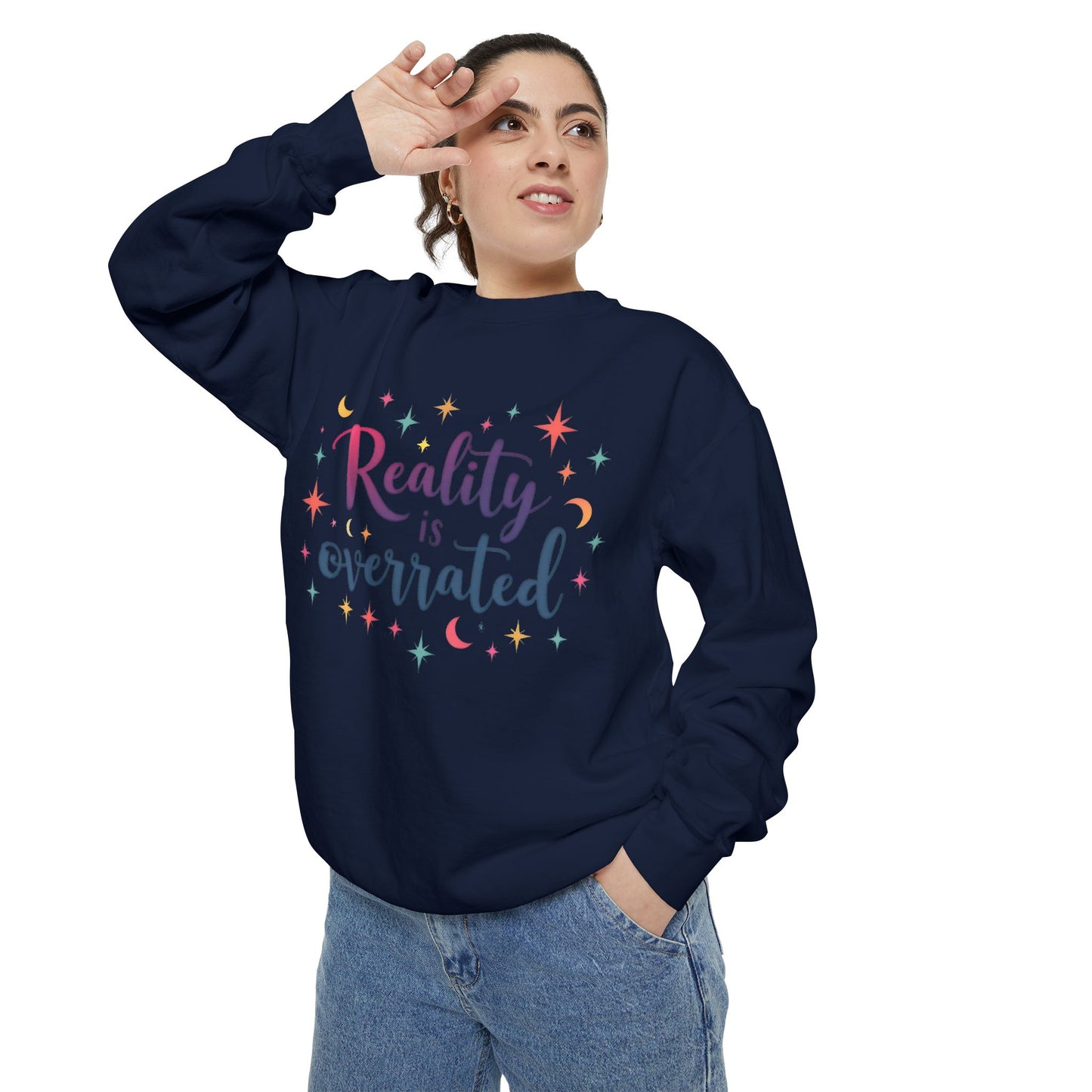 Reality Is Overrated Sweatshirt – Cosmic Star Coloful Pullover