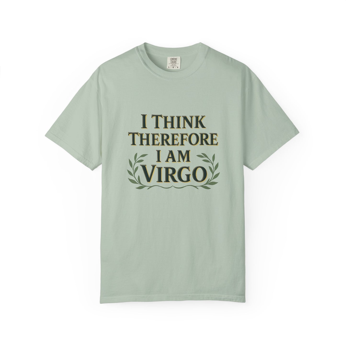 I Think Therefore I Am Virgo – Analytical Earth Sign Tee