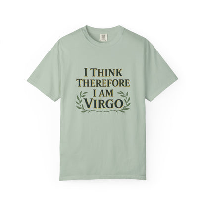 I Think Therefore I Am Virgo – Analytical Earth Sign Tee