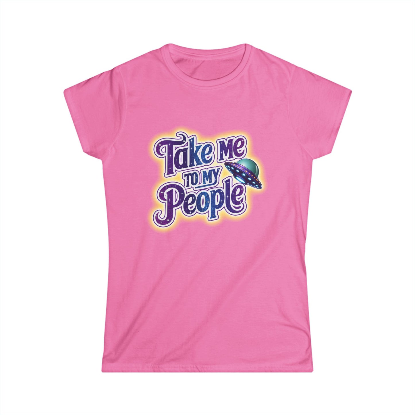 Take Me To My People Women’s Softstyle Tee – Empowering Alien UFO Space Shirt