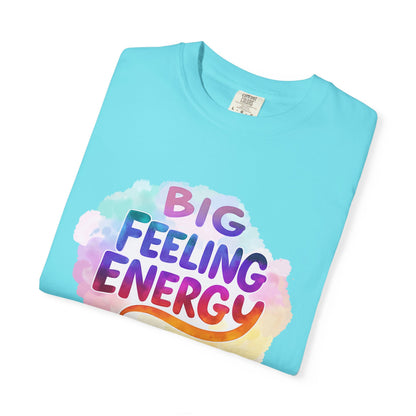 Big Feeling Energy – Colorful Affirmation Tee