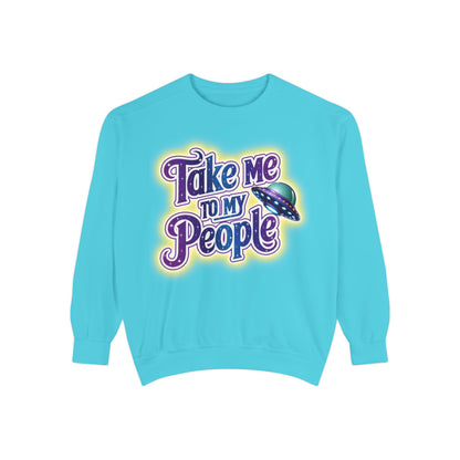 Take Me To My People  – Retro Funny UFO Alien Sweatshirt | Comfort Colors Unisex Pullover