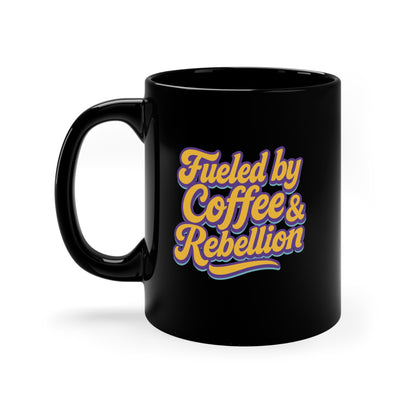 Fueled by Coffee & Rebellion – Fun Retro Black Ceramic Mug  (11 oz.)