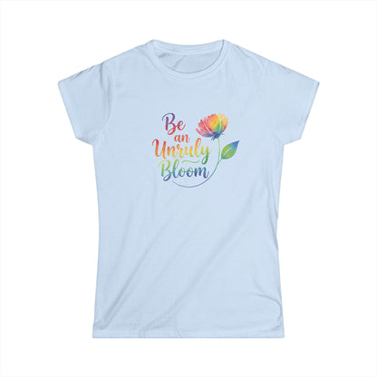 Be an Unruly Bloom Shirt, Wildflower Empowerment Tee, Floral Graphic Tee Women, Inspirational Gift for Her, Rainbow Watercolor Flower Shirt