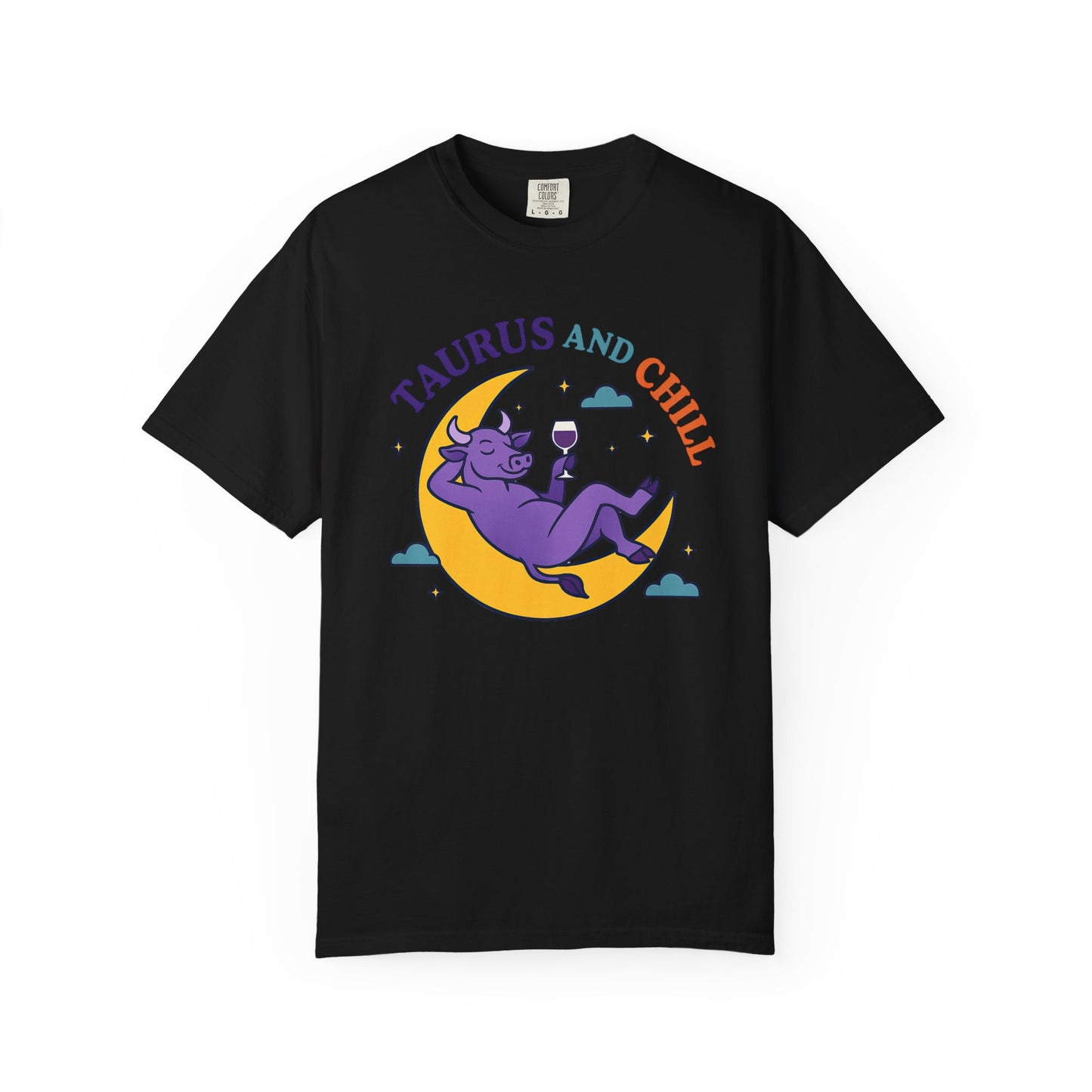 Taurus and Chill – Colorful Funny Zodiac Tee