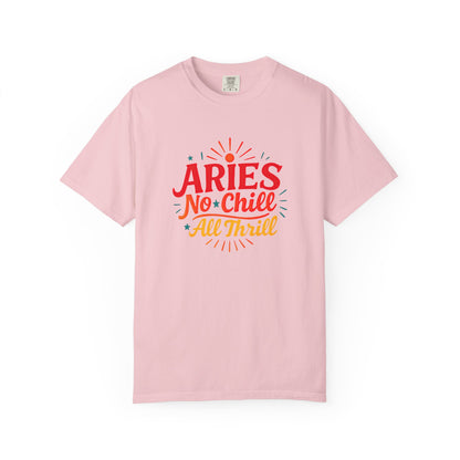 Aries No Chill All Thrill Tee – Sassy Zodiac Humor Shirt - Enchanted Sky