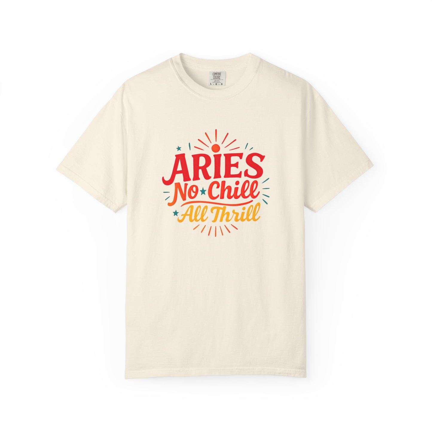 Aries No Chill All Thrill Tee – Sassy Zodiac Humor Shirt - Enchanted Sky