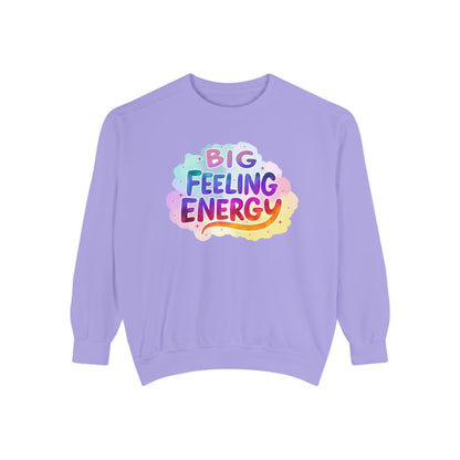 Big Feeling Energy Unisex Crewneck – Self-Love Empowering Comfort Colors Midweight Sweatshirt