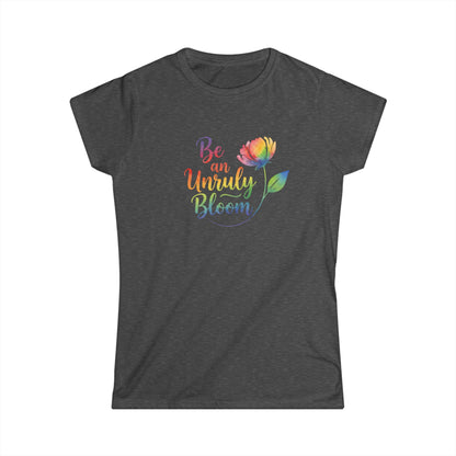 Be an Unruly Bloom Shirt, Wildflower Empowerment Tee, Floral Graphic Tee Women, Inspirational Gift for Her, Rainbow Watercolor Flower Shirt