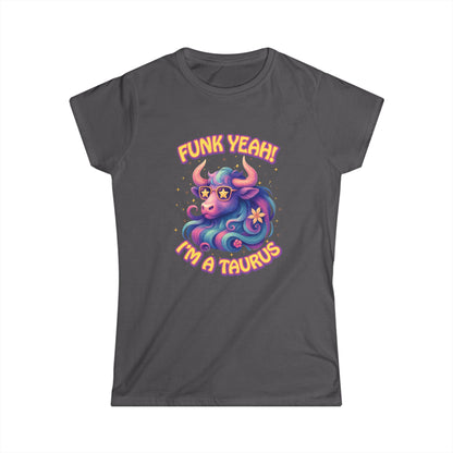 Funk Yeah Taurus Women’s Softstyle Tee – Empowering Retro Zodiac Shirt