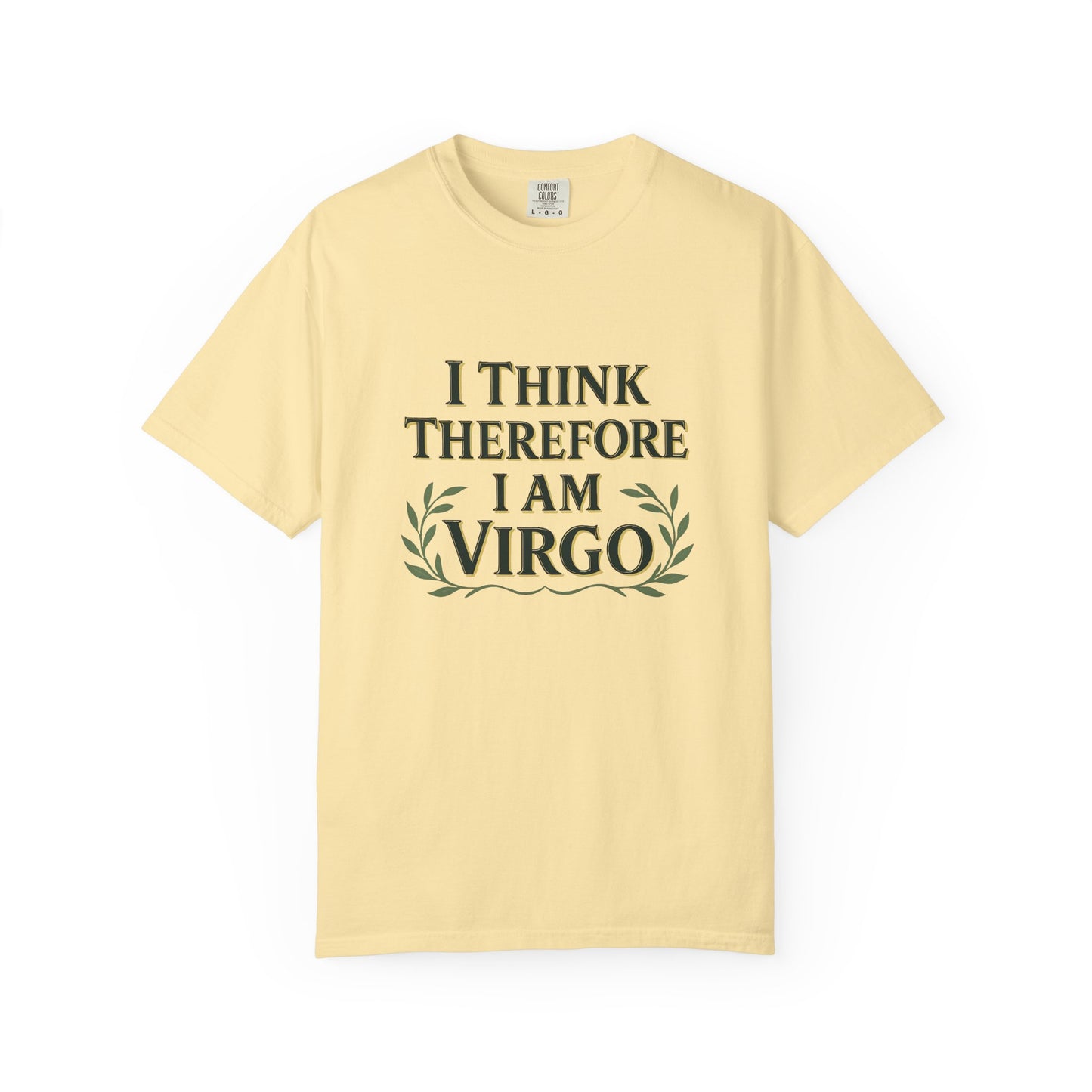 I Think Therefore I Am Virgo – Analytical Earth Sign Tee