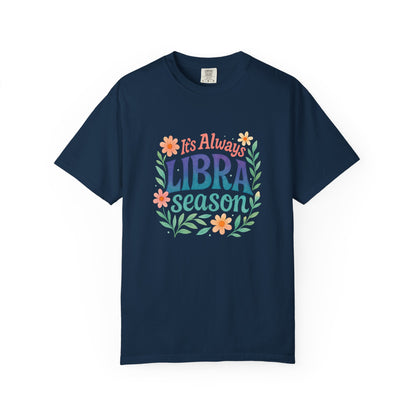 It's Always Libra Season – Floral Rainbow Zodiac Tee