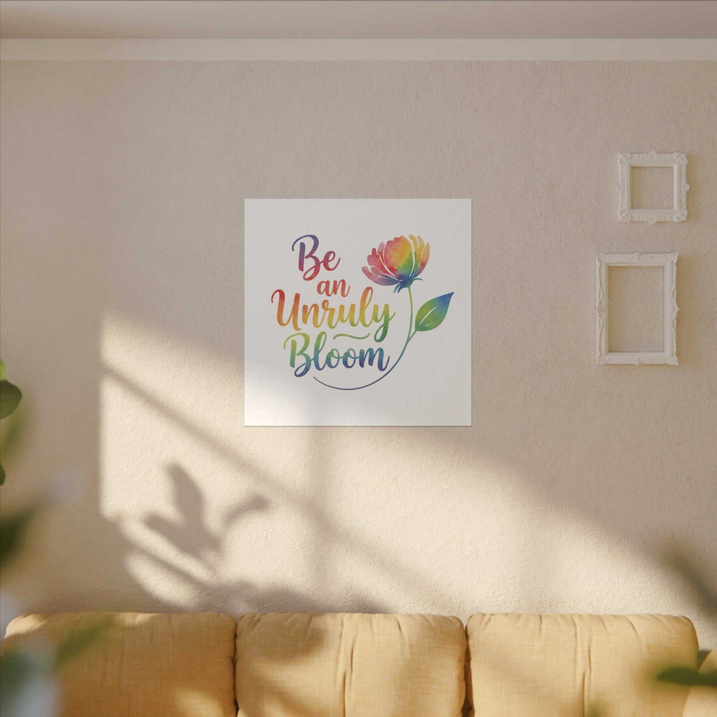 Be an Unruly Bloom – Colorful Inspirational Wall Art | Eco-friendly Canvas