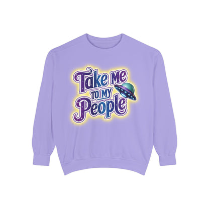 Take Me To My People  – Retro Funny UFO Alien Sweatshirt | Comfort Colors Unisex Pullover