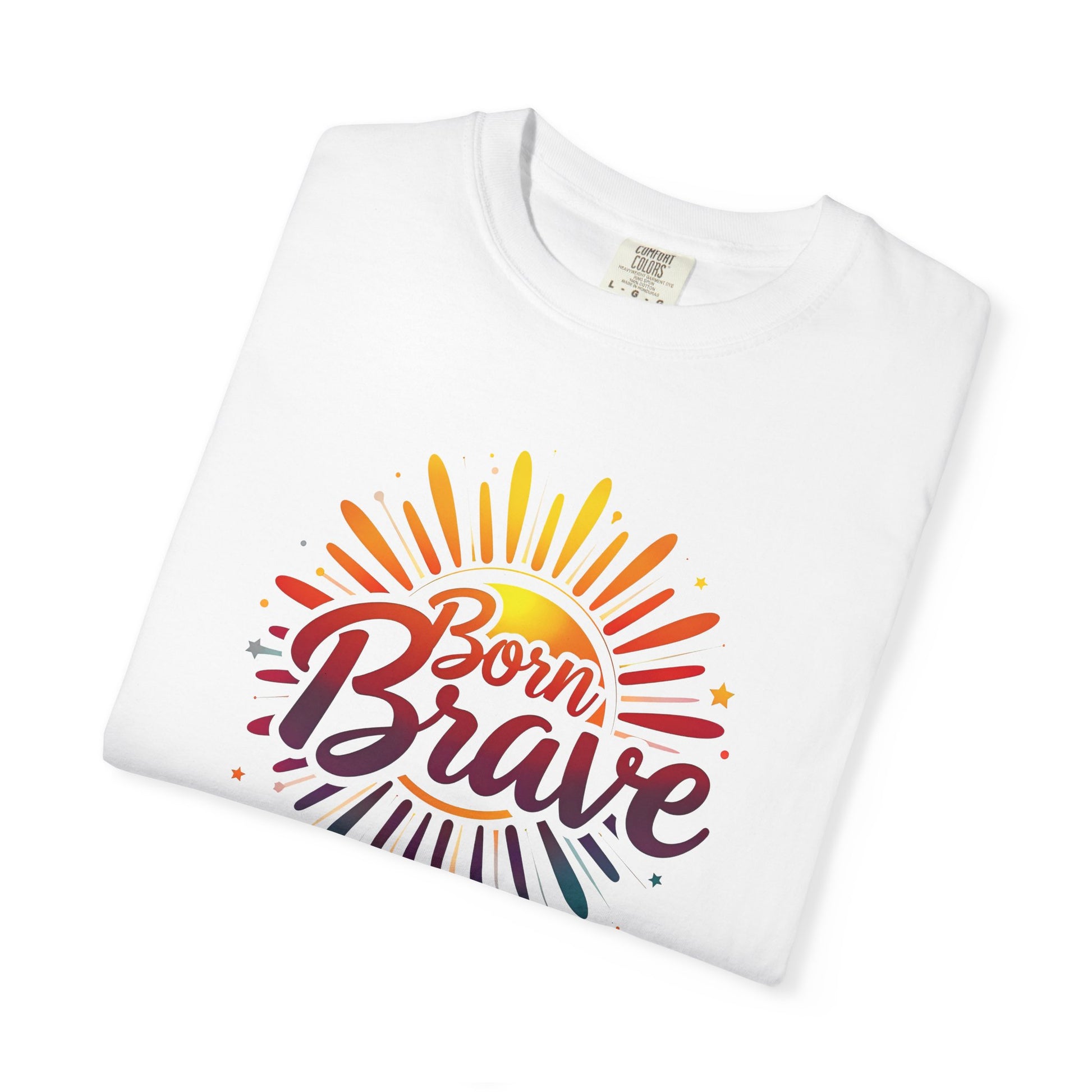 Born Brave Empowering Affirmation - Unisex T-shirt