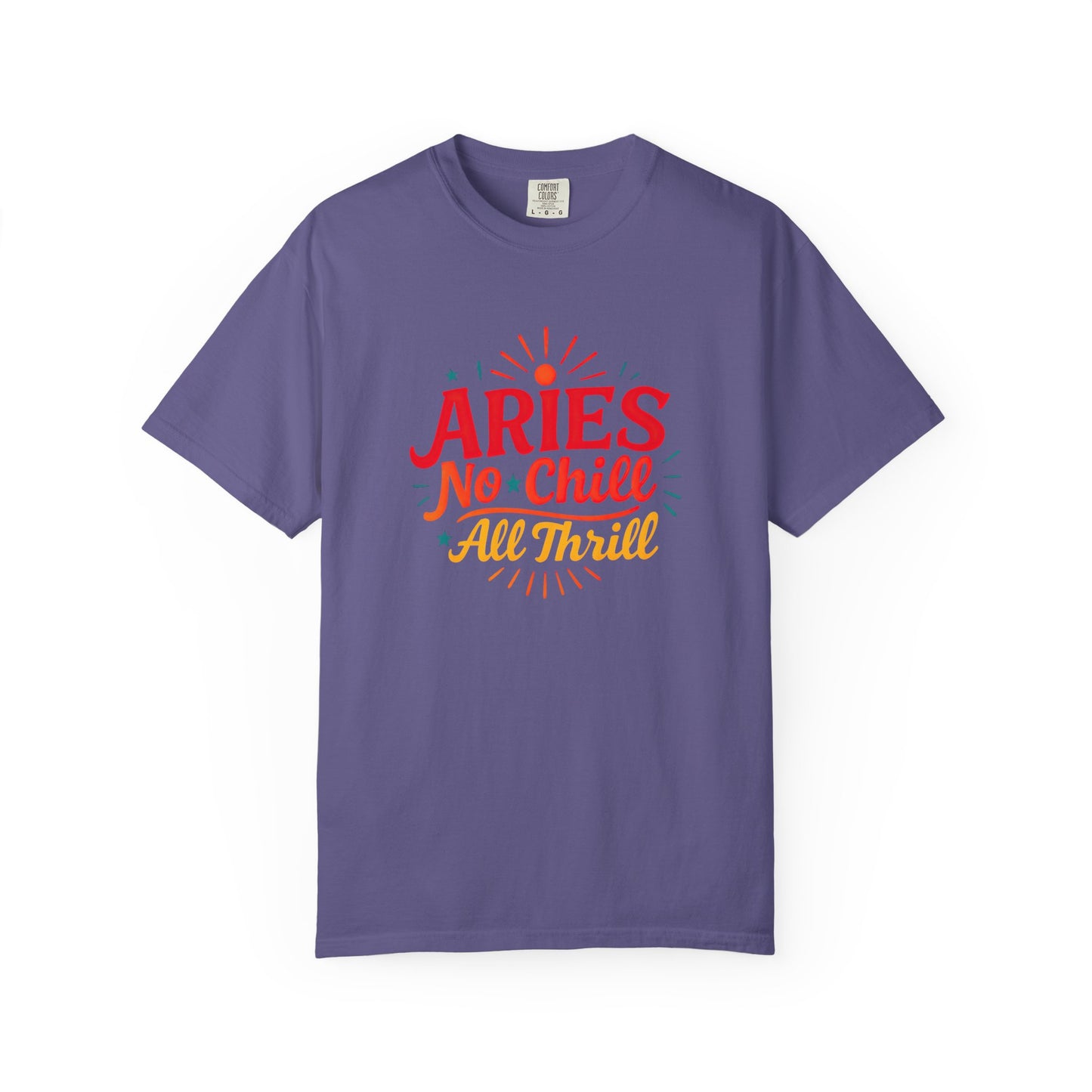 Aries No Chill All Thrill Tee – Sassy Zodiac Humor Shirt - Enchanted Sky