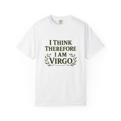 I Think Therefore I Am Virgo – Analytical Earth Sign Tee