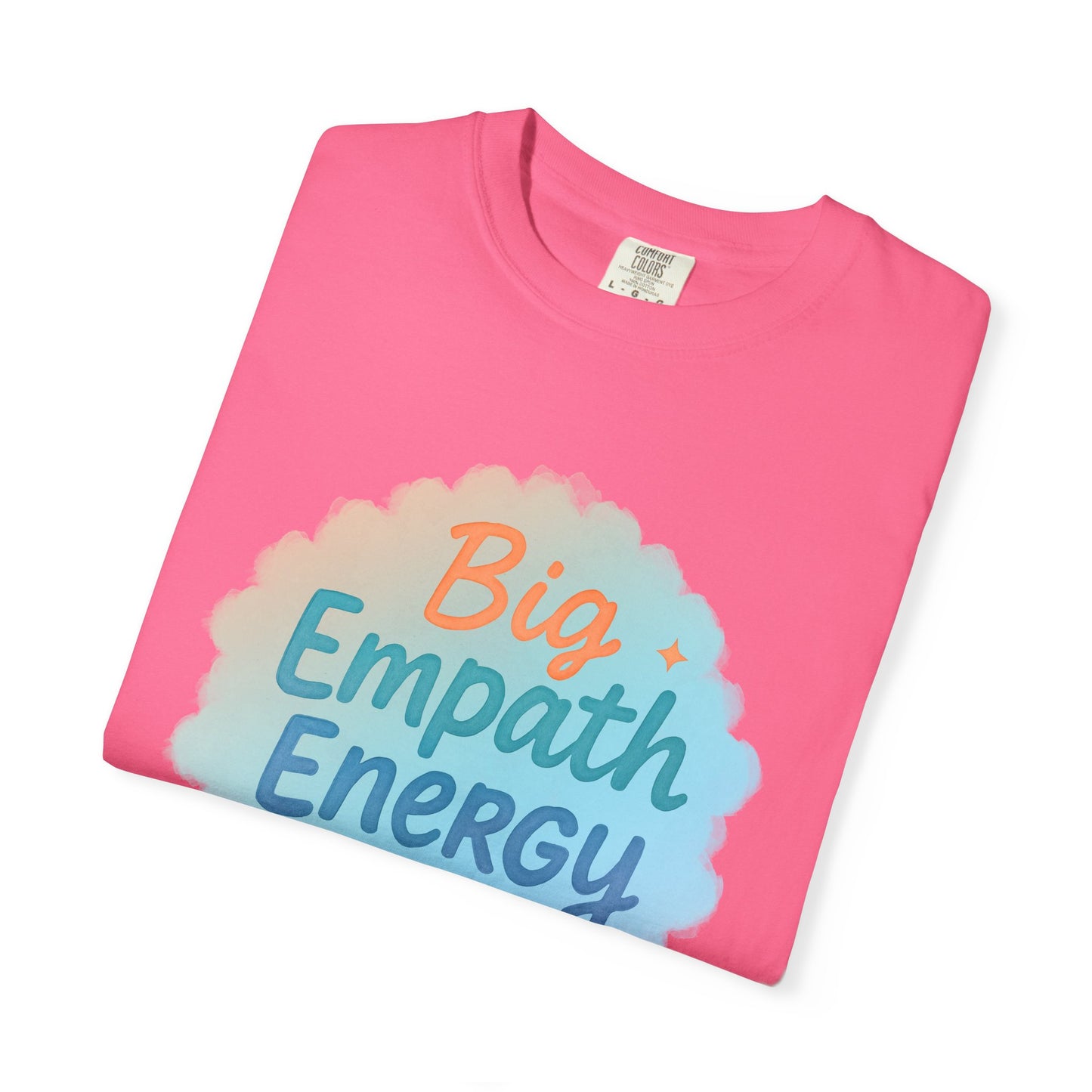Big Empath Energy – Colorful Affirmation Tee
