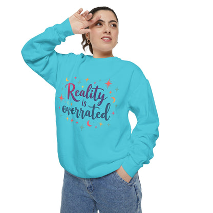 Reality Is Overrated Sweatshirt – Cosmic Star Coloful Pullover
