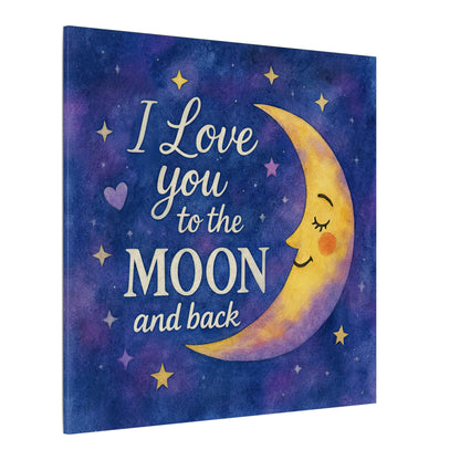 I Love You to the Moon and Back - Celestial Night Sky | Canvas Wall Art