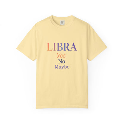 Libra Yes No Maybe – Colorful Tee Zodiac Shirt
