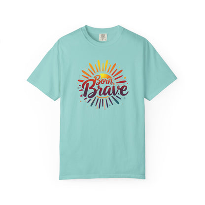 Born Brave Empowering Affirmation - Unisex T-shirt