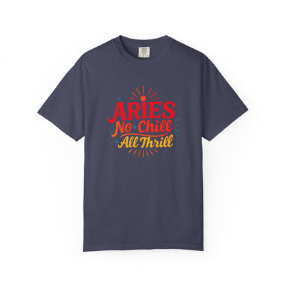 Aries No Chill All Thrill Tee – Sassy Zodiac Humor Shirt - Enchanted Sky