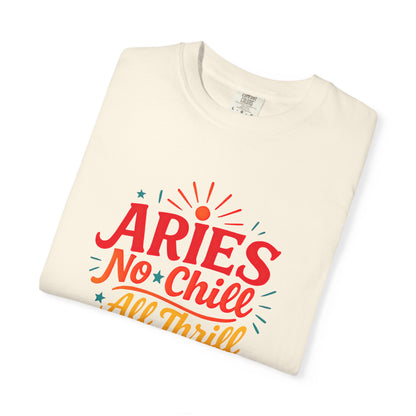 Aries No Chill All Thrill Tee – Sassy Zodiac Humor Shirt