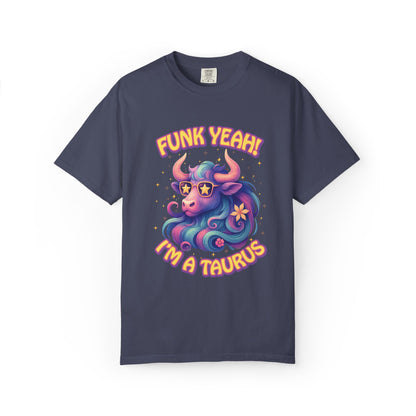 Funk Yeah! I’m a Taurus Retro – Colorful Tee Funny Zodiac Shirt