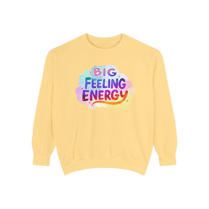 Big Feeling Energy Unisex Crewneck – Self-Love Empowering Comfort Colors Midweight Sweatshirt