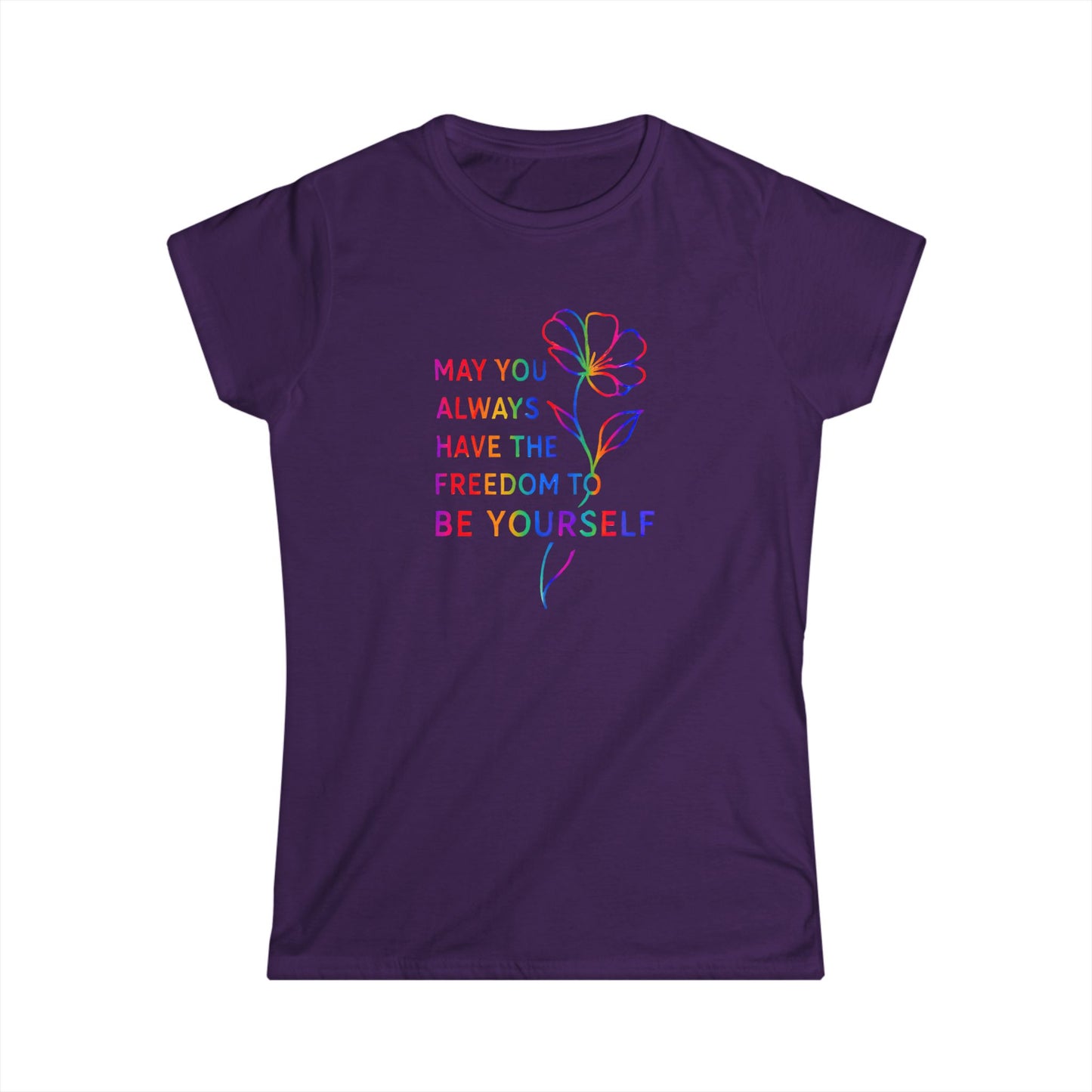 Be Yourself Affirmation Tee, May You Always Have the Freedom to Be Yourself Shirt, Self Love Graphic Tee, Inspirational Gift for Her, Rainbow Flower Shirt