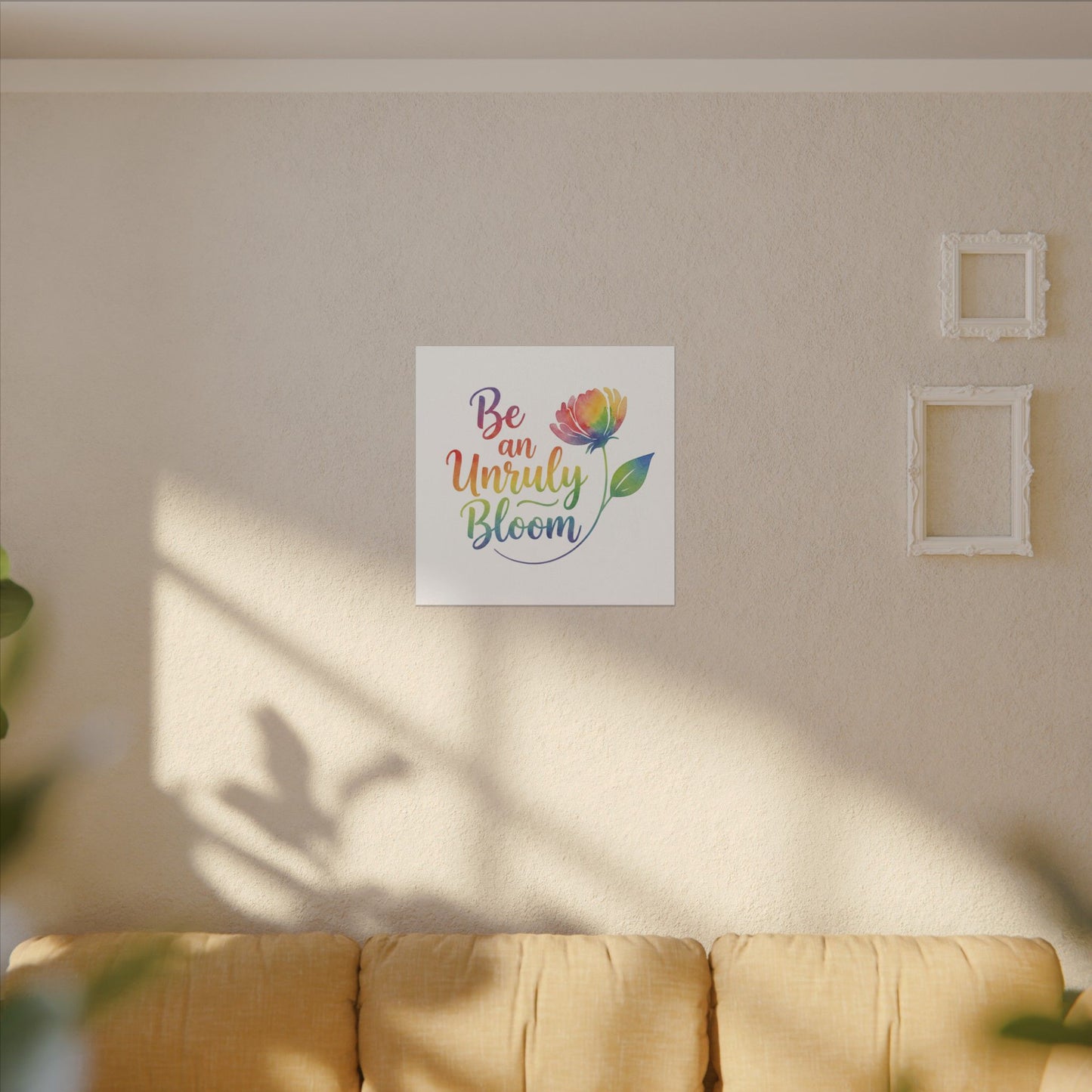 Be an Unruly Bloom – Colorful Inspirational Wall Art | Eco-friendly Canvas