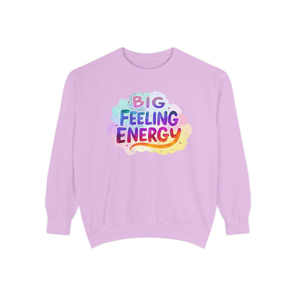 Big Feeling Energy Unisex Crewneck – Self-Love Empowering Comfort Colors Midweight Sweatshirt